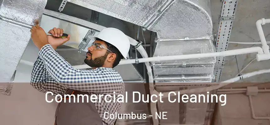 Commercial Duct Cleaning Columbus - NE