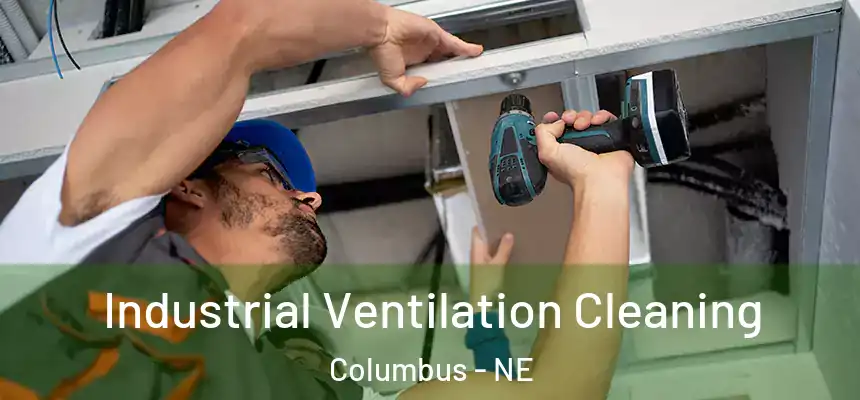  Industrial Ventilation Cleaning Columbus - NE